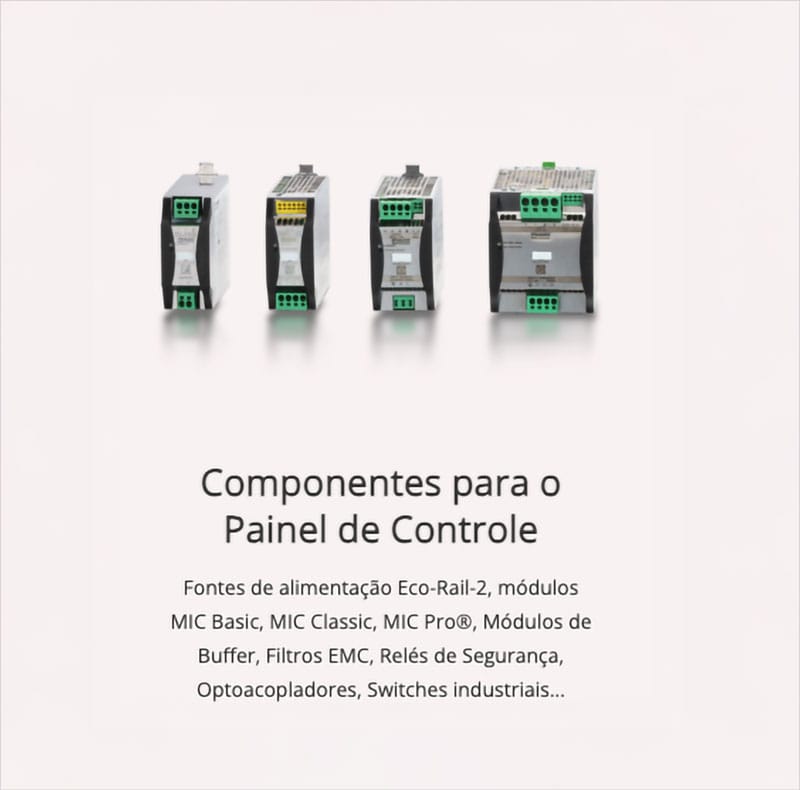 Fontes de alimentação Eco-Rail-2, módulos MIC Basic, MIC Classic, MIC Pro®, Módulos de Buffer, Filtros EMC, Relés de Segurança, Optoacopladores, Switches industriais...